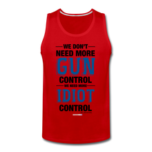 Load image into Gallery viewer, MORE IDIOT CONTROL - Men’s Premium Tank - red