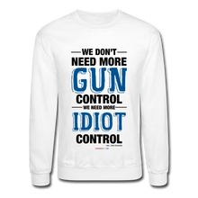 Load image into Gallery viewer, MORE IDIOT CONTROL - Crewneck Sweatshirt - white