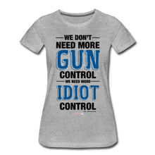 Load image into Gallery viewer, MORE IDIOT CONTROL - Women’s Premium T-Shirt - heather gray