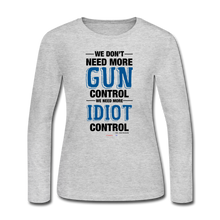 Load image into Gallery viewer, MORE IDIOT CONTROL - Women's Long Sleeve Jersey T-Shirt - gray