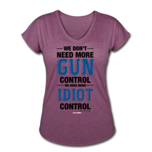 Load image into Gallery viewer, MORE IDIOT CONTROL - Women's Tri-Blend V-Neck T-Shirt - heather plum