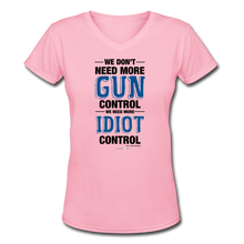 Load image into Gallery viewer, MORE IDIOT CONTROL - Women's V-Neck T-Shirt - pink
