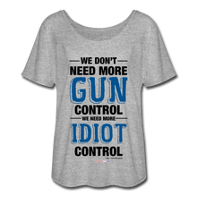 Load image into Gallery viewer, MORE IDIOT CONTROL - Women’s Flowy T-Shirt - heather gray