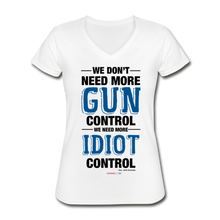 Load image into Gallery viewer, MORE IDIOT CONTROL - Women's V-Neck T-Shirt - white