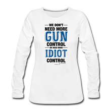 Load image into Gallery viewer, MORE IDIOT CONTROL - Women's Premium Long Sleeve T-Shirt - white