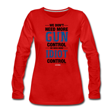 Load image into Gallery viewer, MORE IDIOT CONTROL - Women's Premium Long Sleeve T-Shirt - red