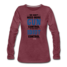 Load image into Gallery viewer, MORE IDIOT CONTROL - Women's Premium Long Sleeve T-Shirt - heather burgundy