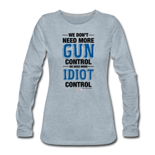 Load image into Gallery viewer, MORE IDIOT CONTROL - Women's Premium Long Sleeve T-Shirt - heather ice blue