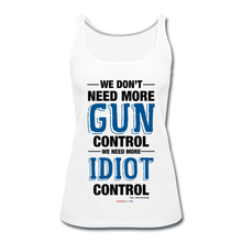 Load image into Gallery viewer, MORE IDIOT CONTROL - Women’s Premium Tank Top - white