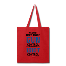 Load image into Gallery viewer, MORE IDIOT CONTROL - Tote Bag - red