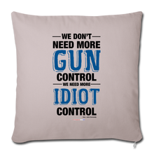 Load image into Gallery viewer, MORE IDIOT CONTROL - Throw Pillow Cover 18” x 18” - light taupe