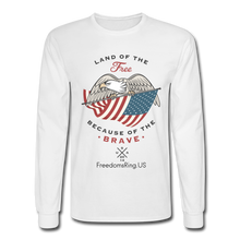 Load image into Gallery viewer, LAND OF THE FREE, BECAUSE OF THE BRAVE - Men's Long Sleeve T-Shirt - white