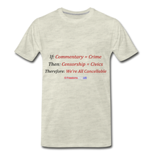 Load image into Gallery viewer, WE ARE ALL CANCELLABLE - Men&#39;s Premium T-Shirt - heather oatmeal
