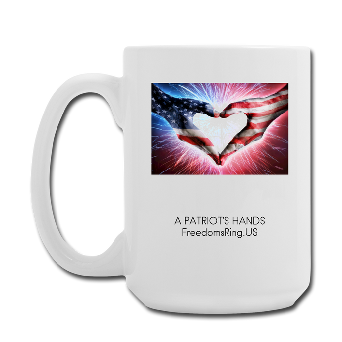 A PATRTIOT'S HANDS - Coffee/Tea Mug 15 oz - white