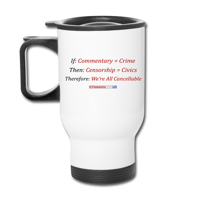 WE'RE ALL CANCELLABLE - Travel Mug - white