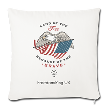 Load image into Gallery viewer, LAND OF THE FREE, BECAUSE OF THE BRAVE - Throw Pillow Cover 18” x 18” - natural white
