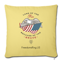 Load image into Gallery viewer, LAND OF THE FREE, BECAUSE OF THE BRAVE - Throw Pillow Cover 18” x 18” - washed yellow
