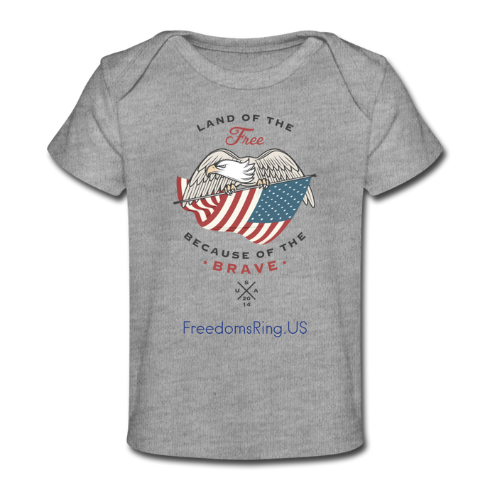 LAND OF THE FREE, BECAUSE OF THE BRAVE - Organic Baby T-Shirt - heather gray