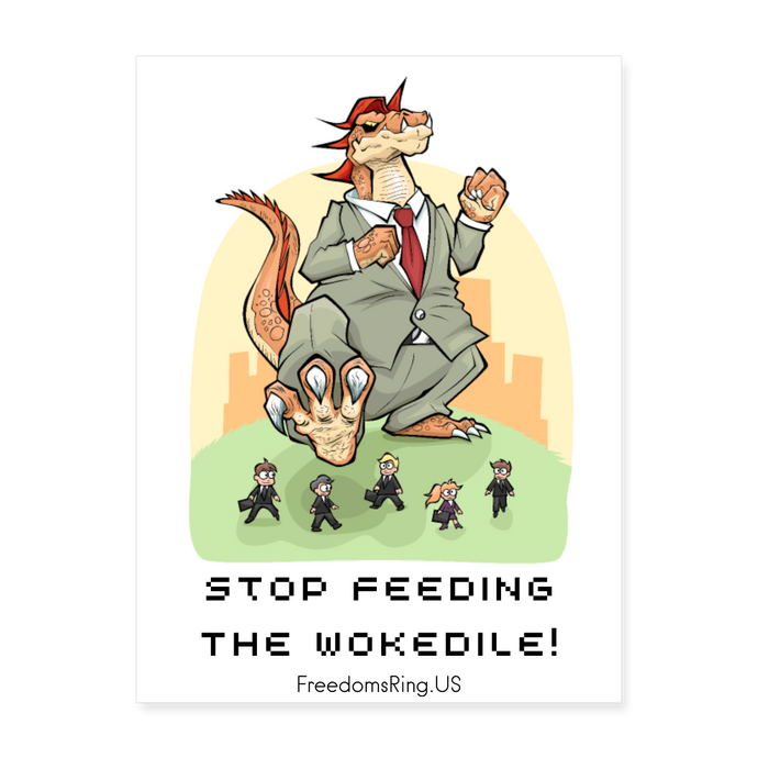 STOP FEEDING THE WOKEDILE! - Poster 18x24 - white