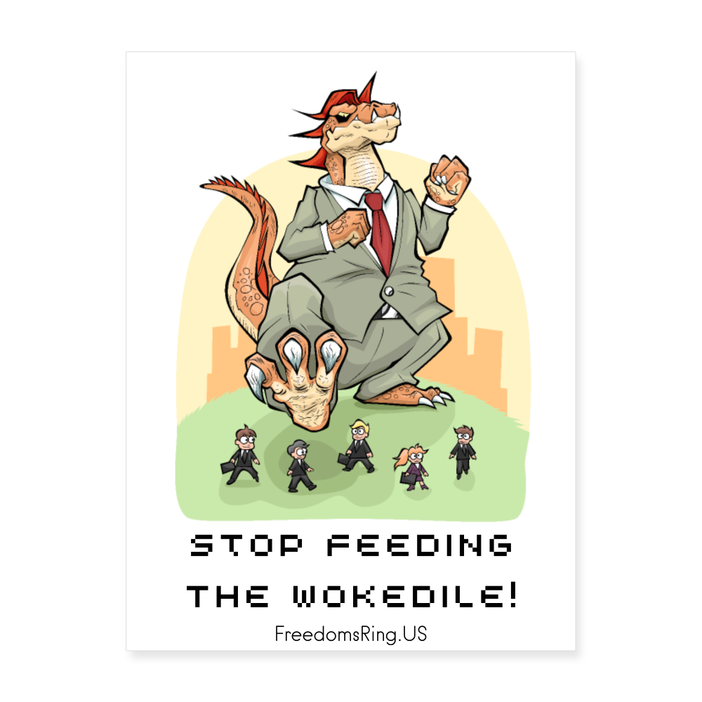 STOP FEEDING THE WOKEDILE! - Poster 18x24 - white