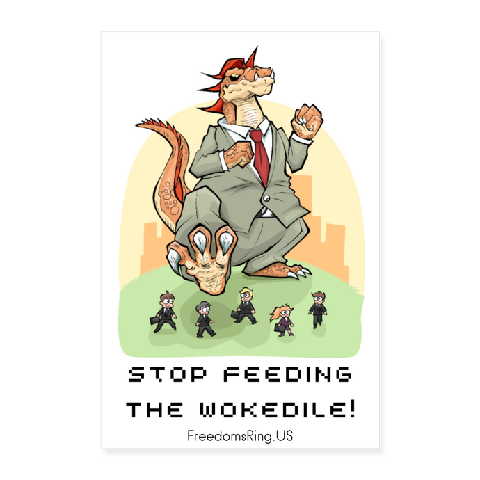 STOP FEEDING THE WOKEDILE! - Poster 24x36 - white