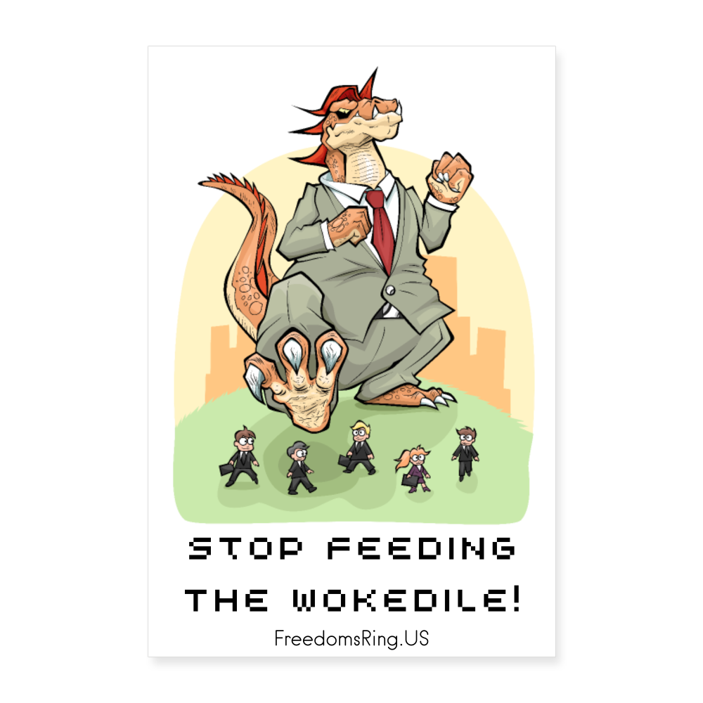 STOP FEEDING THE WOKEDILE! - Poster 24x36 - white