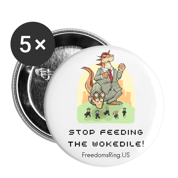 STOP FEEDING THE WOKEDILE! - Buttons large 2.2'' (5-pack) - white