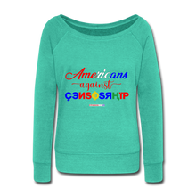 Load image into Gallery viewer, AMERICANS AGAINST CENSORSHIP - Women&#39;s Wideneck Sweatshirt - teal
