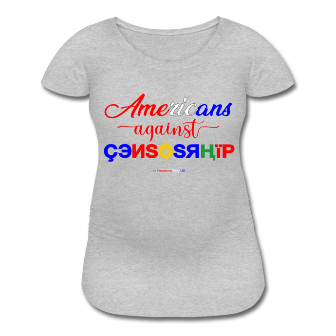 AMERICANS AGAINST CENSORSHIP - Women’s Maternity T-Shirt - heather gray