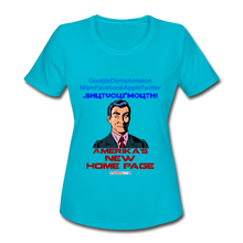 Load image into Gallery viewer, AMERIKA&#39;S NEW HOME PAGE - Women&#39;s Moisture Wicking Performance T-Shirt - turquoise
