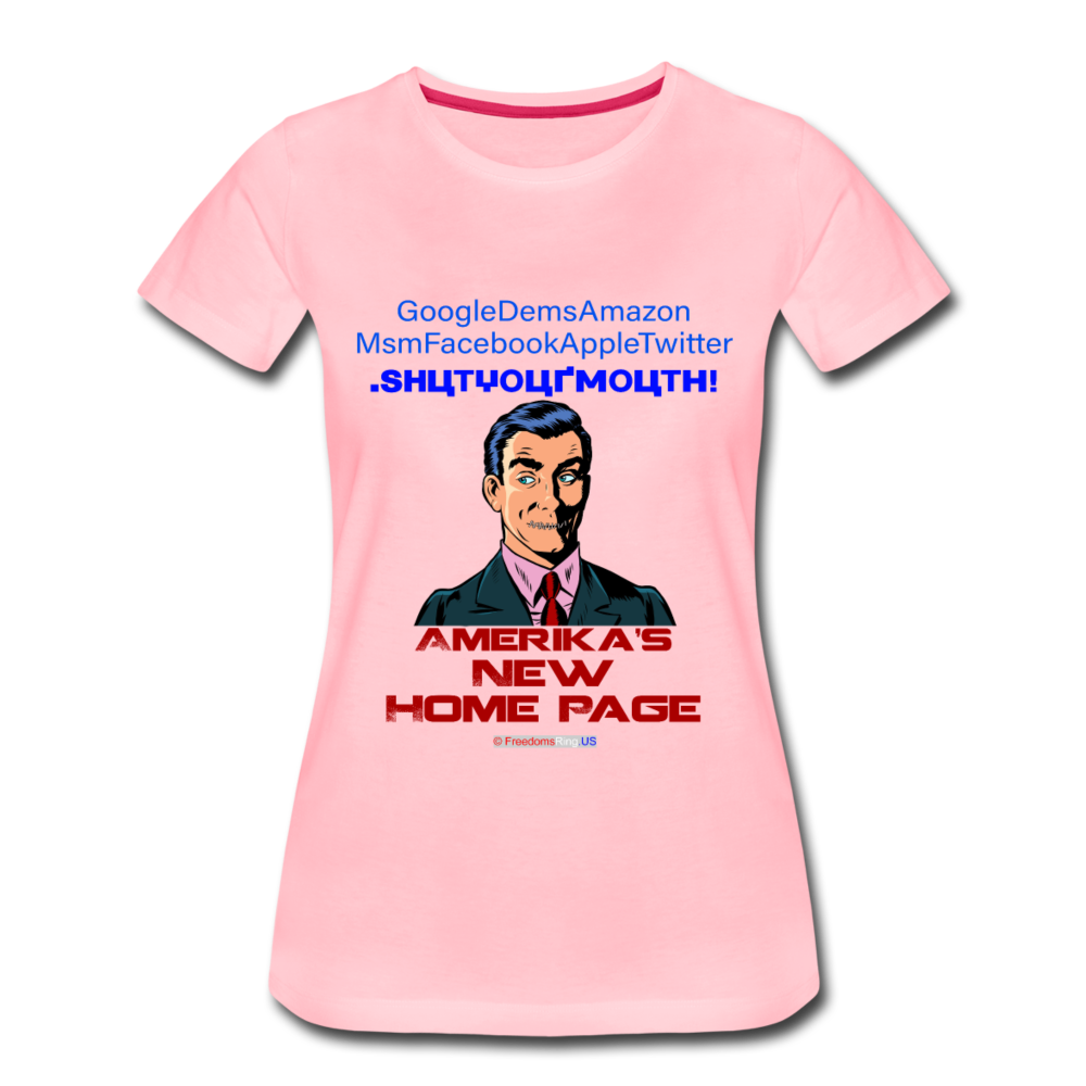 AMERIKA'S NEW HOME PAGE - Women’s Premium T-Shirt - pink