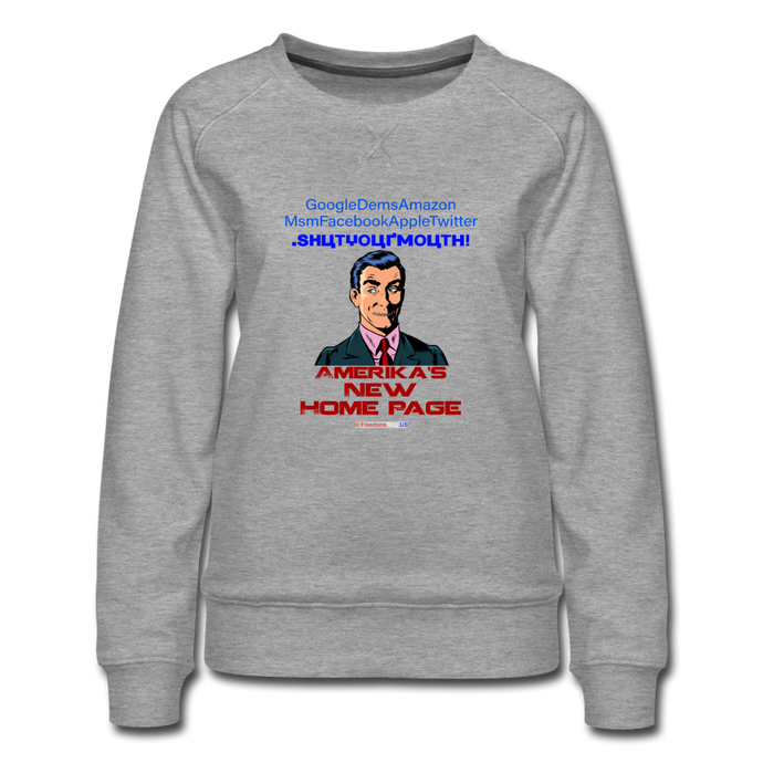 AMERIKA'S NEW HOME PAGE - Women’s Premium Sweatshirt - heather gray