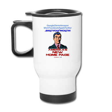 AMERIKA'S NEW HOME PAGE - Travel Mug - white