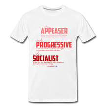 Load image into Gallery viewer, APPEASER, PROGRESSIVE, SOCIALIST - Men&#39;s Premium T-Shirt - white
