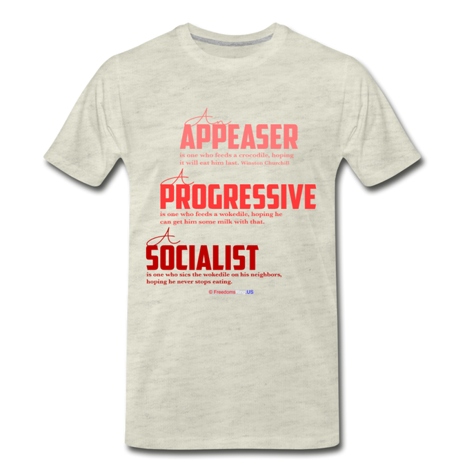 APPEASER, PROGRESSIVE, SOCIALIST - Men's Premium T-Shirt - heather oatmeal