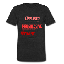 Load image into Gallery viewer, APPEASER, PROGRESSIVE, SOCIALIST - Unisex Tri-Blend T-Shirt - heather black
