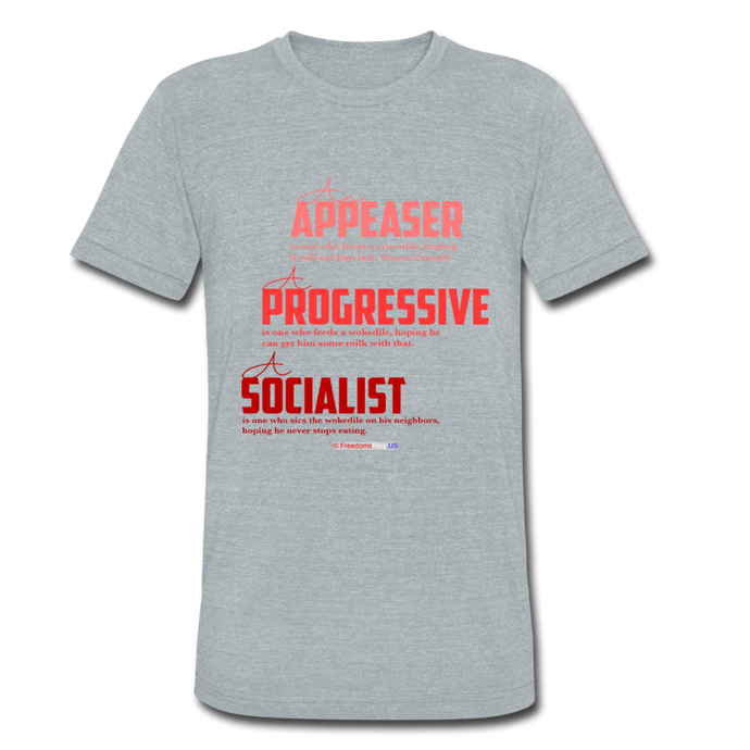 APPEASER, PROGRESSIVE, SOCIALIST - Unisex Tri-Blend T-Shirt - heather gray