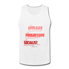 Load image into Gallery viewer, APPEASER, PROGRESSIVE, SOCIALIST - Men’s Premium Tank - white
