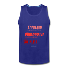 Load image into Gallery viewer, APPEASER, PROGRESSIVE, SOCIALIST - Men’s Premium Tank - royal blue
