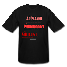 Load image into Gallery viewer, APPEASER, PROGRESSIVE, SOCIALIST - Men&#39;s Tall T-Shirt - black
