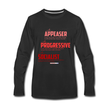 Load image into Gallery viewer, APPEASER, PROGRESSIVE, SOCIALIST - Men&#39;s Premium Long Sleeve T-Shirt - black
