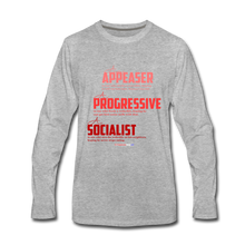 Load image into Gallery viewer, APPEASER, PROGRESSIVE, SOCIALIST - Men&#39;s Premium Long Sleeve T-Shirt - heather gray
