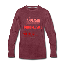 Load image into Gallery viewer, APPEASER, PROGRESSIVE, SOCIALIST - Men&#39;s Premium Long Sleeve T-Shirt - heather burgundy
