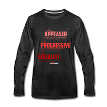 Load image into Gallery viewer, APPEASER, PROGRESSIVE, SOCIALIST - Men&#39;s Premium Long Sleeve T-Shirt - charcoal gray
