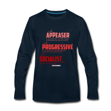 Load image into Gallery viewer, APPEASER, PROGRESSIVE, SOCIALIST - Men&#39;s Premium Long Sleeve T-Shirt - deep navy
