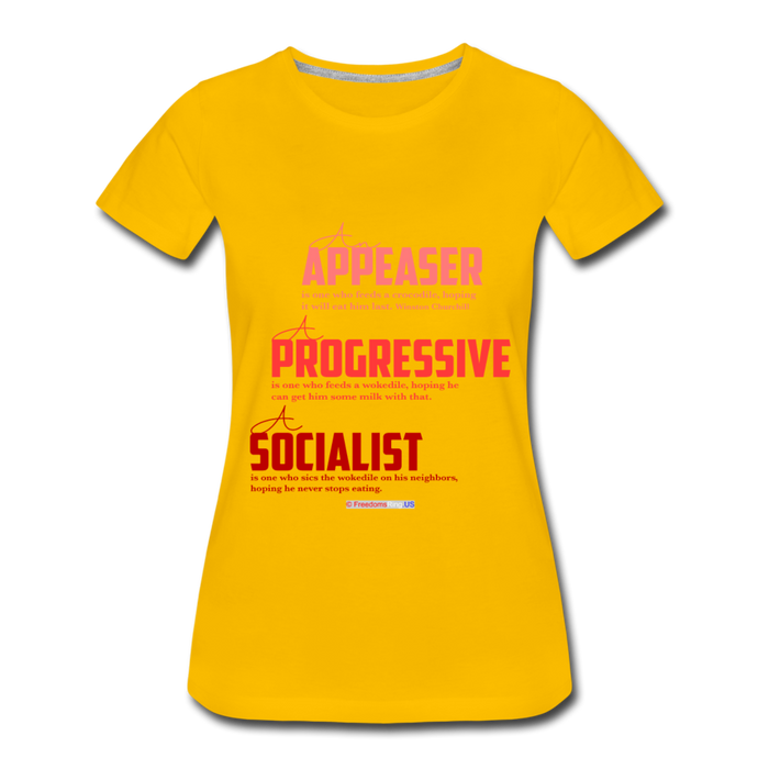 APPEASER, PROGRESSIVE, SOCIALIST - Women’s Premium T-Shirt - sun yellow