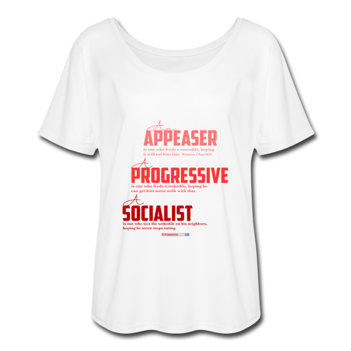 APPEASER, PROGRESSIVE, SOCIALIST - Women’s Flowy T-Shirt - white