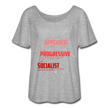 Load image into Gallery viewer, APPEASER, PROGRESSIVE, SOCIALIST - Women’s Flowy T-Shirt - heather gray
