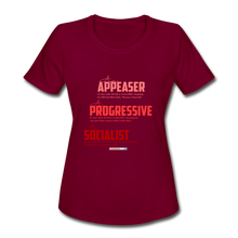 Load image into Gallery viewer, APPEASER, PROGRESSIVE, SOCIALIST - Women&#39;s Moisture Wicking Performance T-Shirt - burgundy
