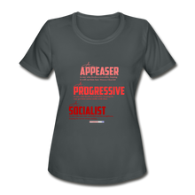 Load image into Gallery viewer, APPEASER, PROGRESSIVE, SOCIALIST - Women&#39;s Moisture Wicking Performance T-Shirt - charcoal
